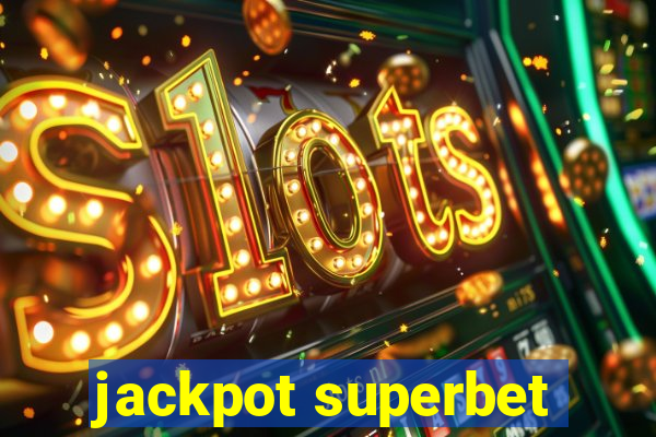 jackpot superbet